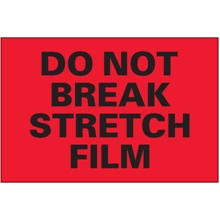 4 x 6" - "Do Not Break Stretch Film" (Fluorescent Red) Labels